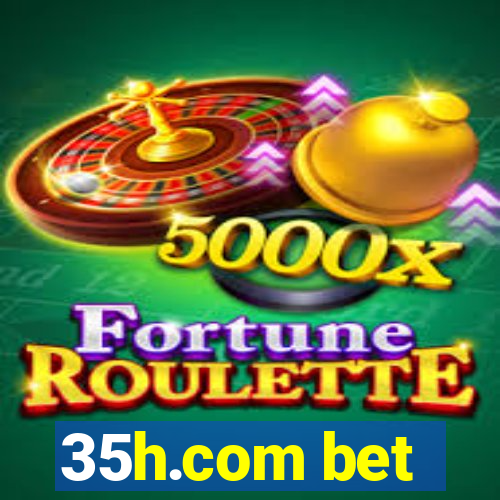 35h.com bet